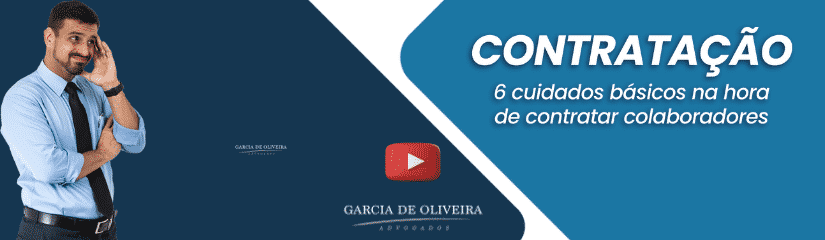 Contratação: 6 cuidados básicos na hora de contratar colaboradores